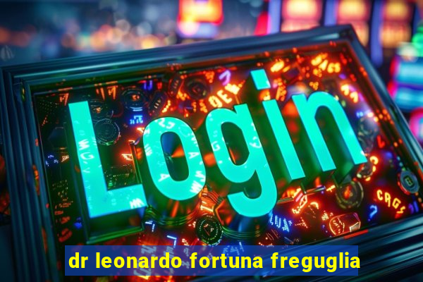 dr leonardo fortuna freguglia